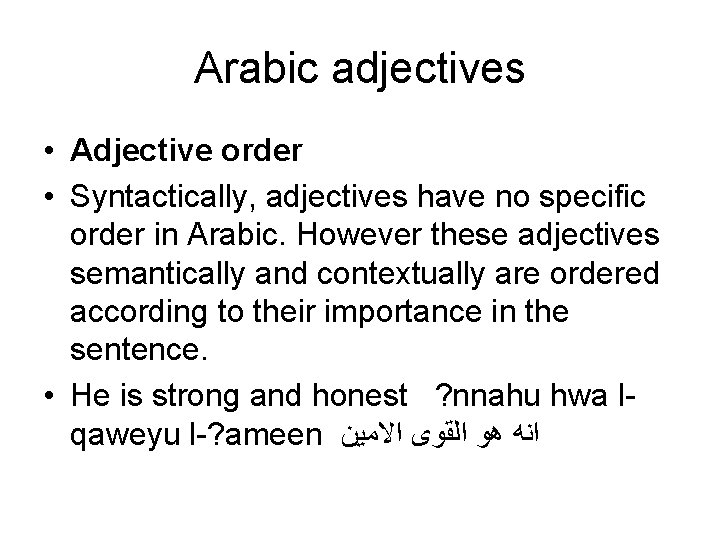 Arabic adjectives • Adjective order • Syntactically, adjectives have no specific order in Arabic.