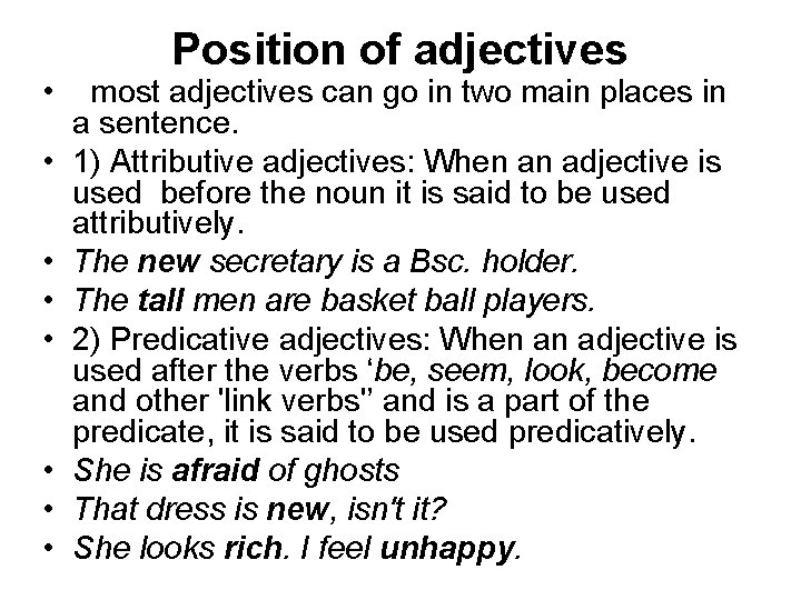  • • Position of adjectives most adjectives can go in two main places