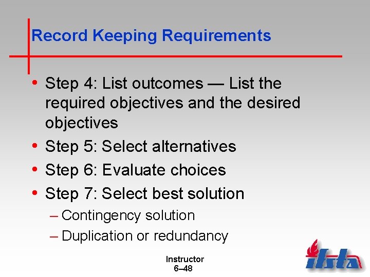 Record Keeping Requirements • Step 4: List outcomes — List the required objectives and