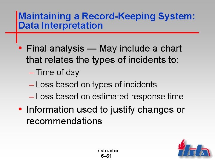 Maintaining a Record-Keeping System: Data Interpretation • Final analysis — May include a chart