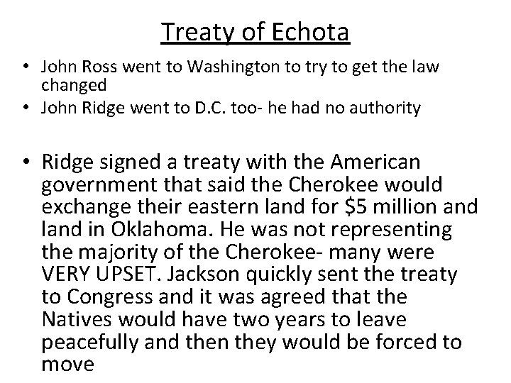 Treaty of Echota • John Ross went to Washington to try to get the