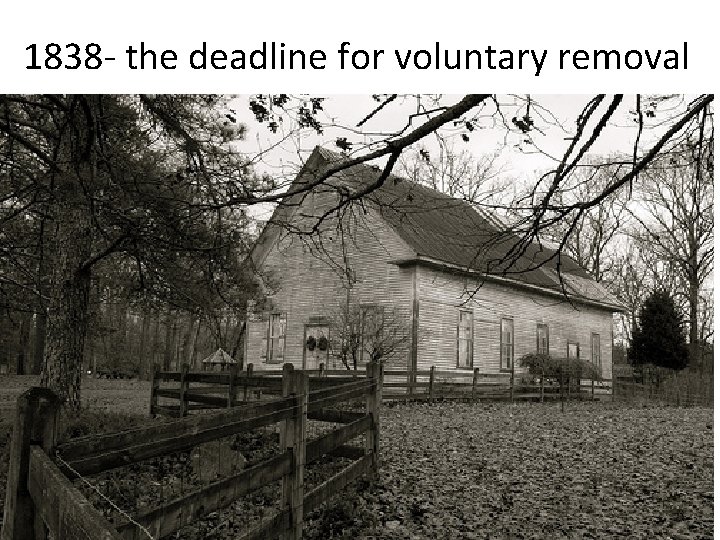 1838 - the deadline for voluntary removal 