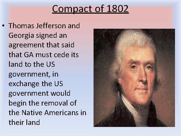 Compact of 1802 • Thomas Jefferson and Georgia signed an agreement that said that