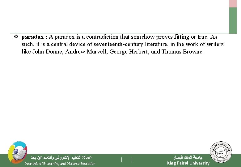 v paradox : A paradox is a contradiction that somehow proves fitting or true.