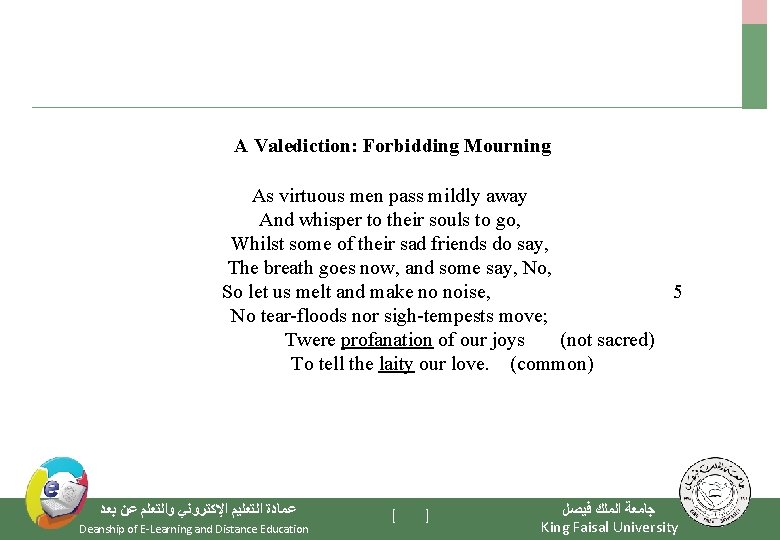 A Valediction: Forbidding Mourning As virtuous men pass mildly away And whisper to their