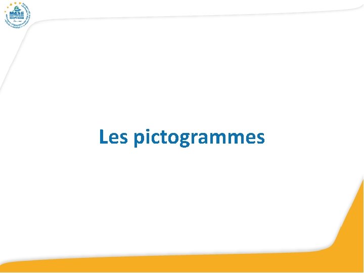 Les pictogrammes Les pictogrammes