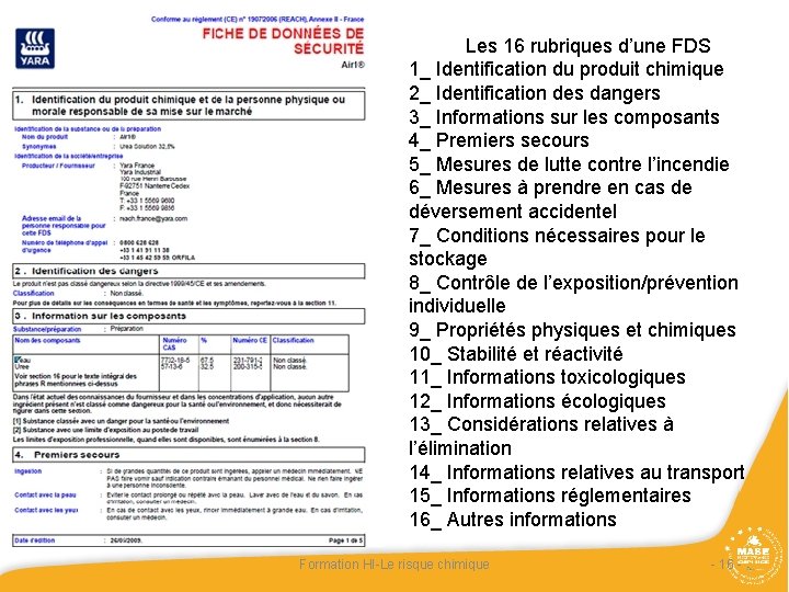 Les 16 rubriques d’une FDS 1_ Identification du produit chimique 2_ Identification des dangers Les 16 rubriques d’une FDS 1_ Identification du produit chimique 2_ Identification des dangers