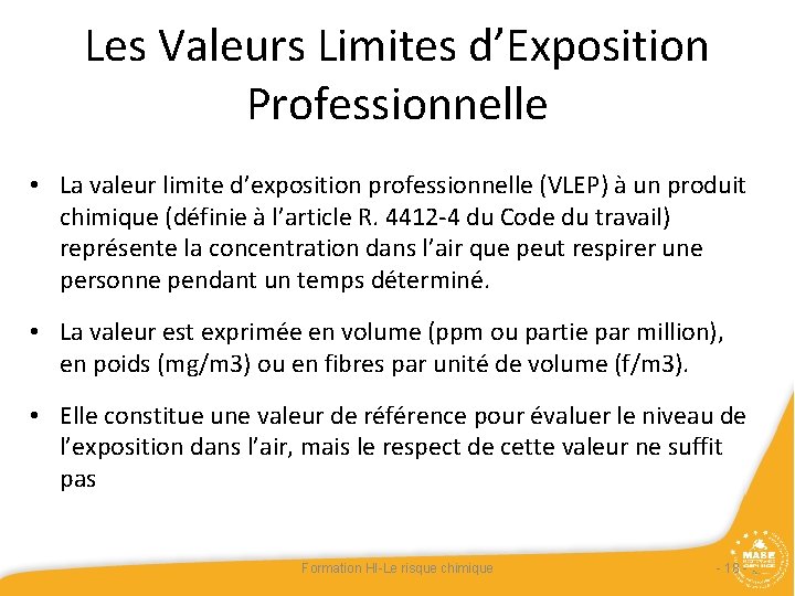 Les Valeurs Limites d’Exposition Professionnelle • La valeur limite d’exposition professionnelle (VLEP) à un Les Valeurs Limites d’Exposition Professionnelle • La valeur limite d’exposition professionnelle (VLEP) à un