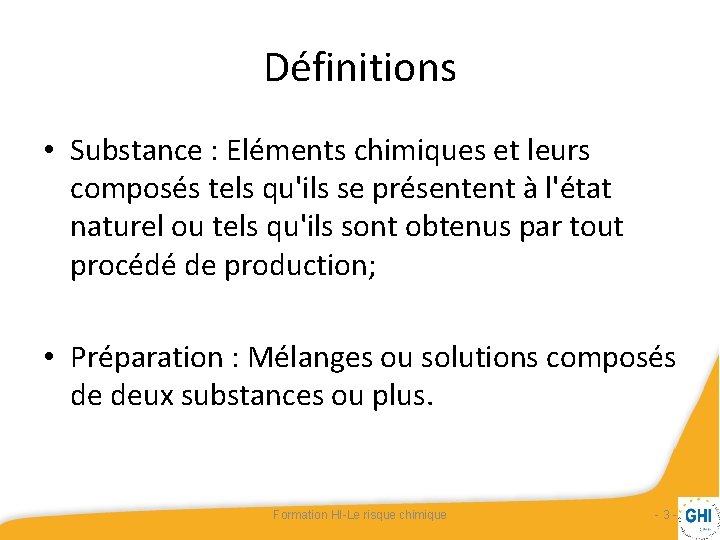 Définitions • Substance : Eléments chimiques et leurs composés tels qu'ils se présentent à Définitions • Substance : Eléments chimiques et leurs composés tels qu'ils se présentent à