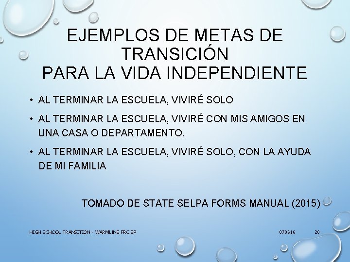 EJEMPLOS DE METAS DE TRANSICIÓN PARA LA VIDA INDEPENDIENTE • AL TERMINAR LA ESCUELA,