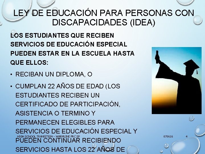 LEY DE EDUCACIÓN PARA PERSONAS CON DISCAPACIDADES (IDEA) LOS ESTUDIANTES QUE RECIBEN SERVICIOS DE