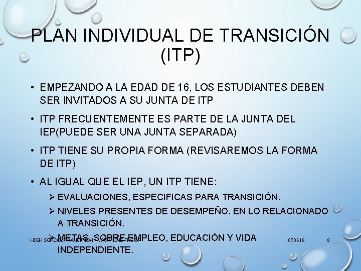 PLAN INDIVIDUAL DE TRANSICIÓN (ITP) • EMPEZANDO A LA EDAD DE 16, LOS ESTUDIANTES