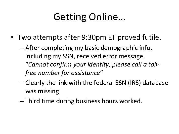 Getting Online… • Two attempts after 9: 30 pm ET proved futile. – After