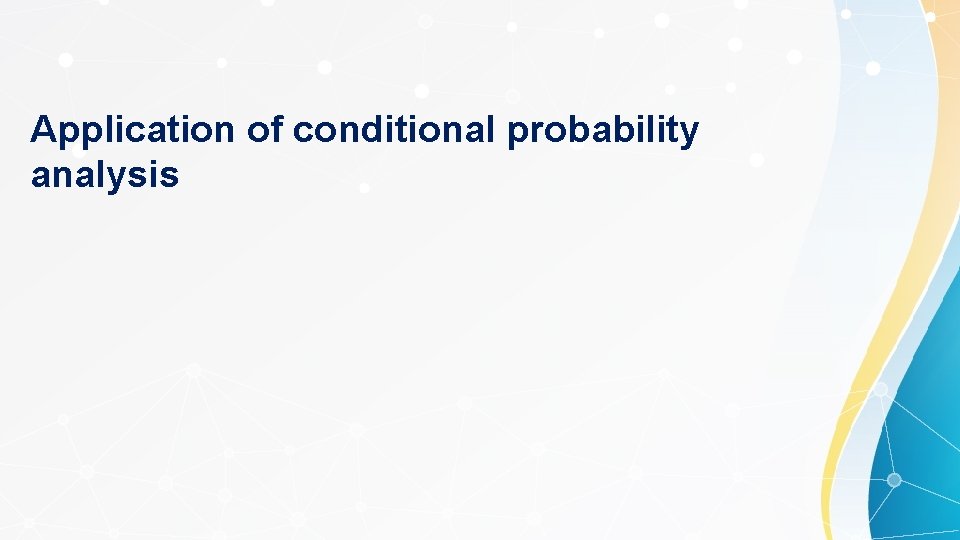 Application of conditional probability analysis 