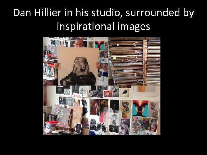 Dan Hillier in his studio, surrounded by inspirational images 