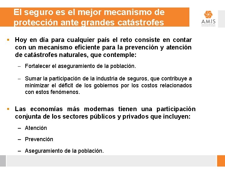 El seguro es el mejor mecanismo de protección ante grandes catástrofes § Hoy en