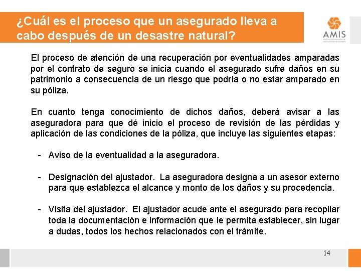 ¿Cuál es el proceso que un asegurado lleva a cabo después de un desastre