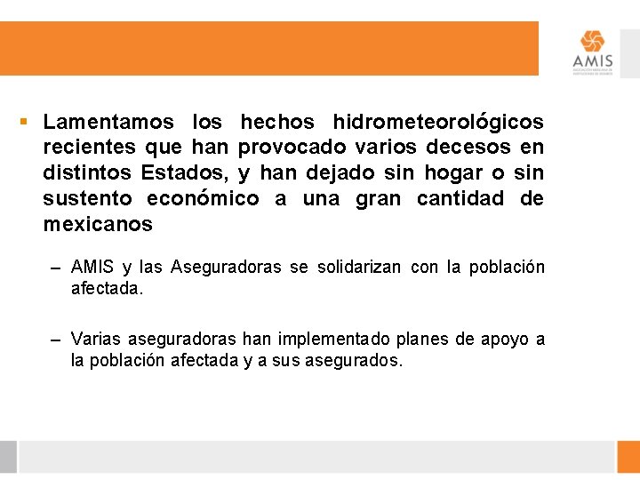 § Lamentamos los hechos hidrometeorológicos recientes que han provocado varios decesos en distintos Estados,