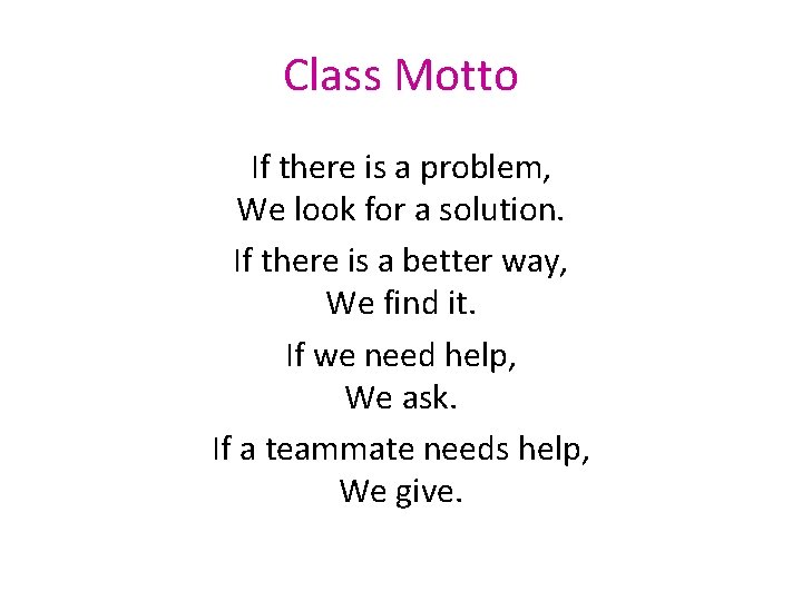 Class Motto If there is a problem, We look for a solution. If there