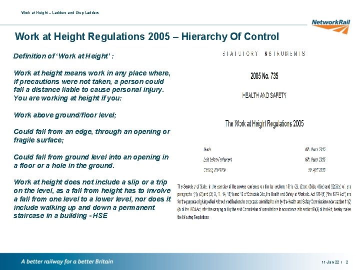 Work at Height – Ladders and Step Ladders Work at Height Regulations 2005 –