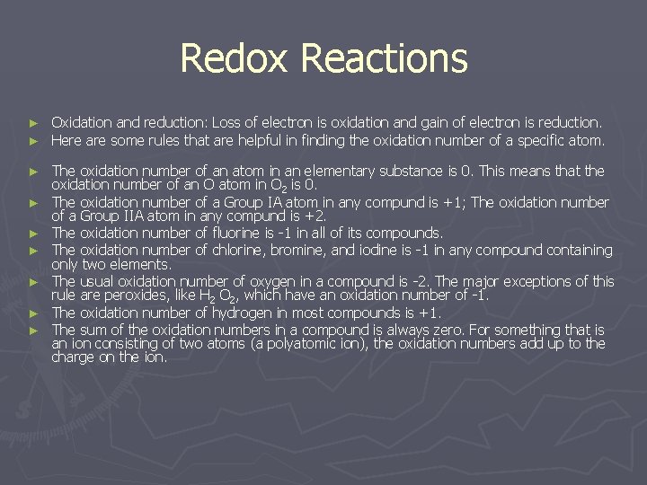 Redox Reactions ► ► Oxidation and reduction: Loss of electron is oxidation and gain