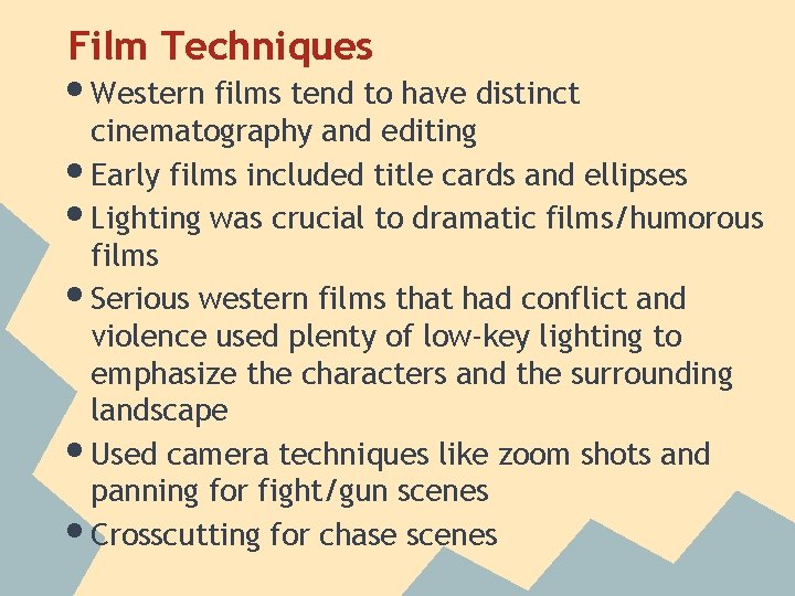 Film Techniques • Western films tend to have distinct • • • cinematography and Film Techniques • Western films tend to have distinct • • • cinematography and
