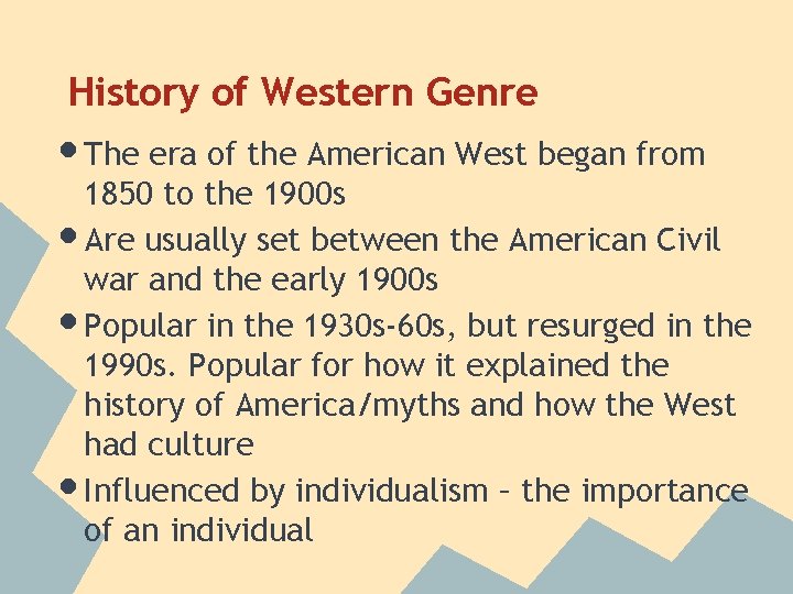History of Western Genre • The era of the American West began from • History of Western Genre • The era of the American West began from •