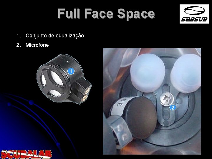 Full Face Space 1. Conjunto de equalização 2. Microfone 1 2 