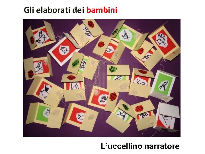 Gli elaborati dei bambini L’uccellino narratore 