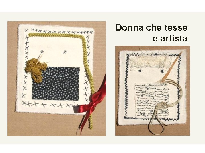 Donna che tesse e artista 