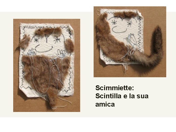 Scimmiette: Scintilla e la sua amica 