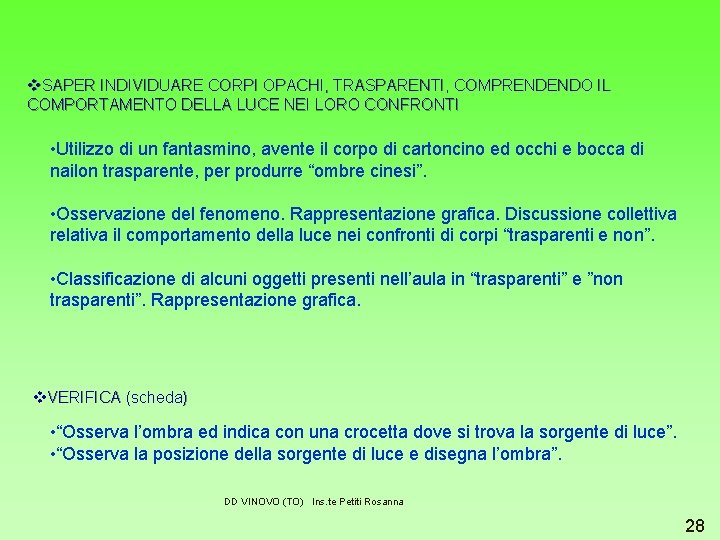 v. SAPER INDIVIDUARE CORPI OPACHI, TRASPARENTI, COMPRENDENDO IL COMPORTAMENTO DELLA LUCE NEI LORO CONFRONTI