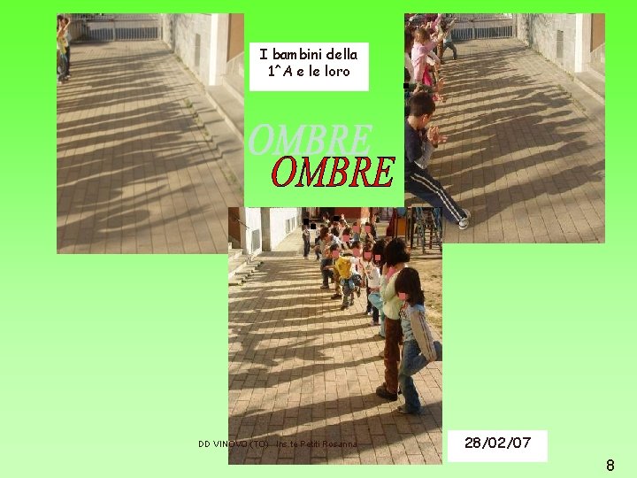 I bambini della 1^A e le loro DD VINOVO (TO) Ins. te Petiti Rosanna