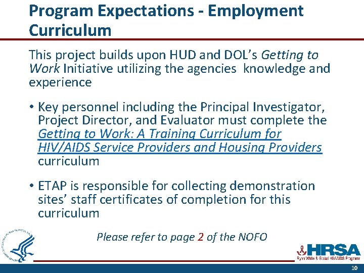 Program Expectations - Employment Curriculum This project builds upon HUD and DOL’s Getting to