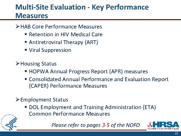 Multi-Site Evaluation - Key Performance Measures ØHAB Core Performance Measures § Retention in HIV