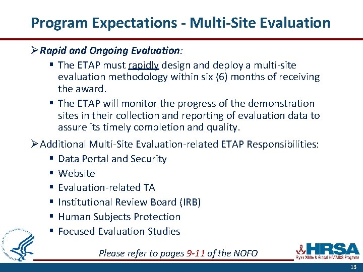 Program Expectations - Multi-Site Evaluation ØRapid and Ongoing Evaluation: § The ETAP must rapidly