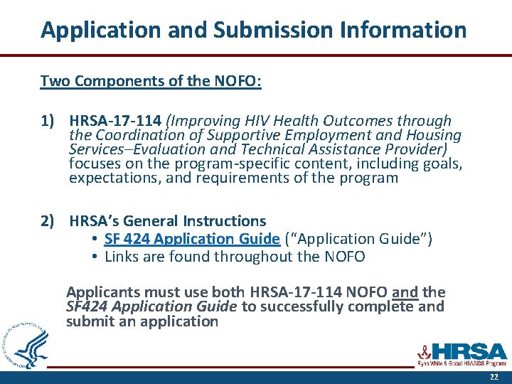 Application and Submission Information Two Components of the NOFO: 1) HRSA-17 -114 (Improving HIV