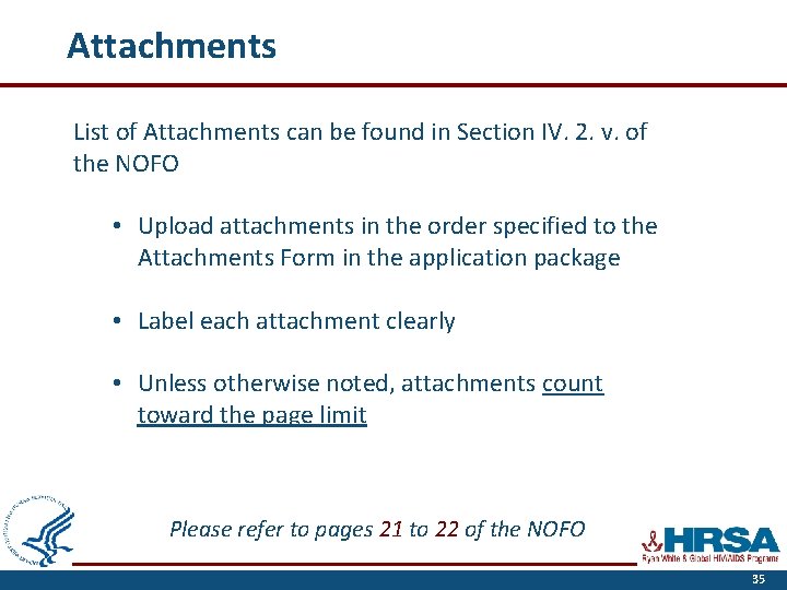 Attachments List of Attachments can be found in Section IV. 2. v. of the