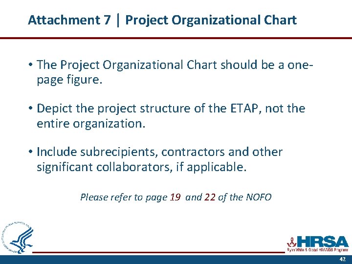 Attachment 7 | Project Organizational Chart • The Project Organizational Chart should be a