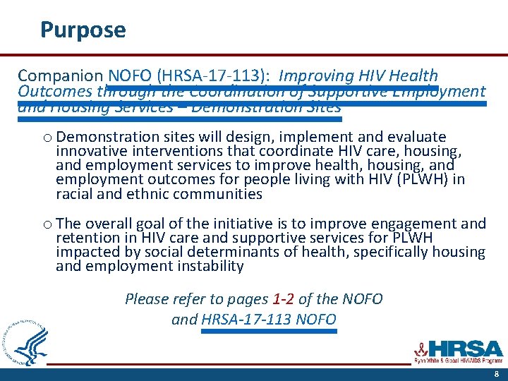 Purpose Companion NOFO (HRSA-17 -113): Improving HIV Health Outcomes through the Coordination of Supportive