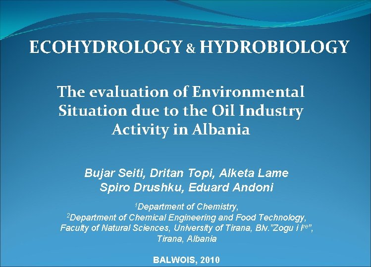 ECOHYDROLOGY & HYDROBIOLOGY The evaluation of Environmental Situation due to the Oil Industry Activity