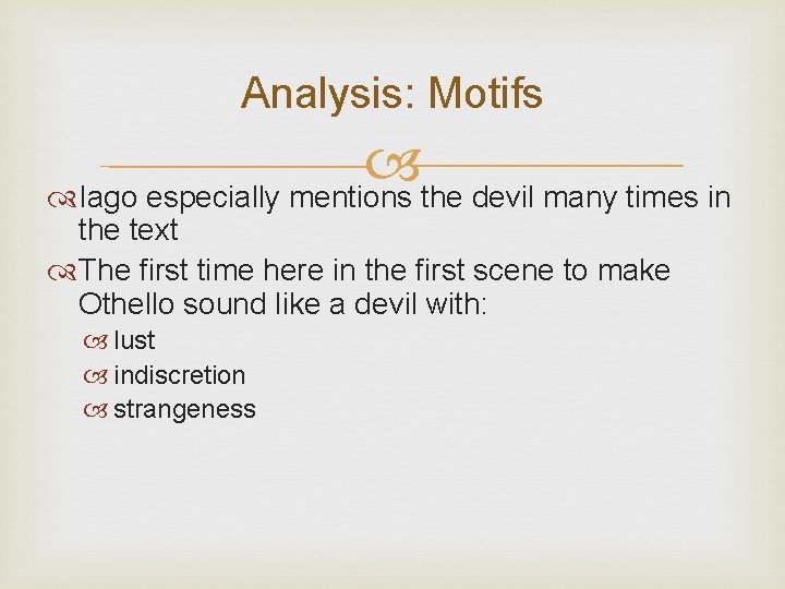 Analysis: Motifs Iago especially mentions the devil many times in the text The first