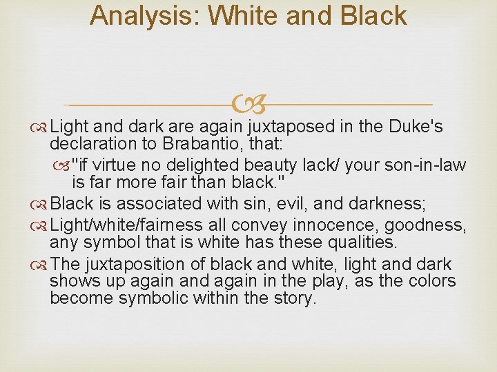 Analysis: White and Black Light and dark are again juxtaposed in the Duke's declaration