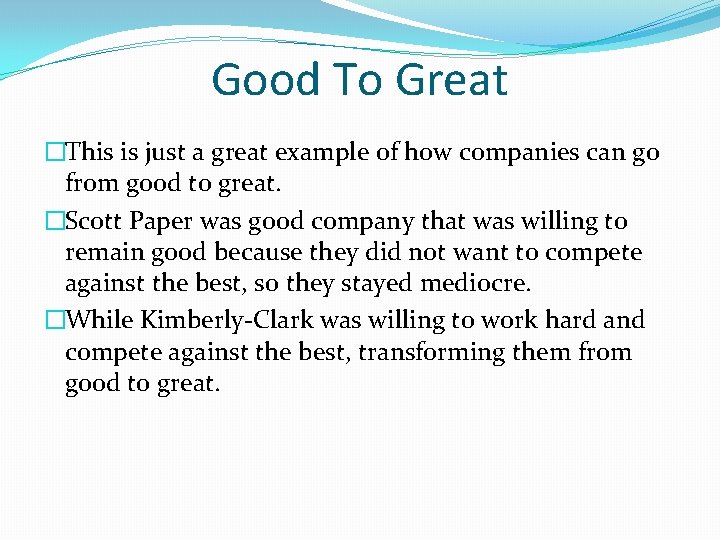 Good To Great �This is just a great example of how companies can go