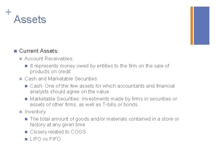 + Assets n Current Assets: n n n Account Receivables: n It represents money