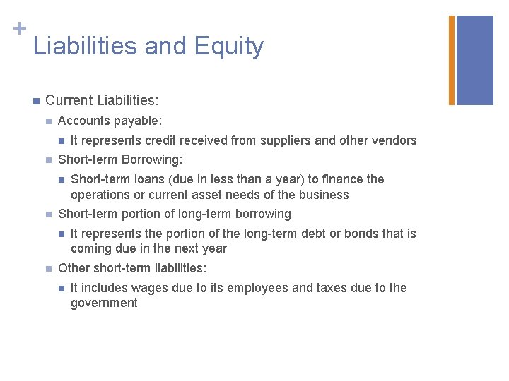 + Liabilities and Equity n Current Liabilities: n Accounts payable: n n Short-term Borrowing: