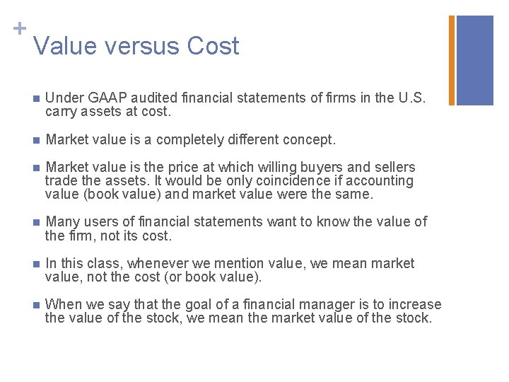 + Value versus Cost n Under GAAP audited financial statements of firms in the