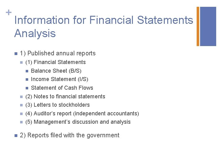 + Information for Financial Statements Analysis n 1) Published annual reports n n (1)