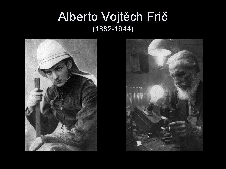 Alberto Vojtěch Frič (1882 -1944) 
