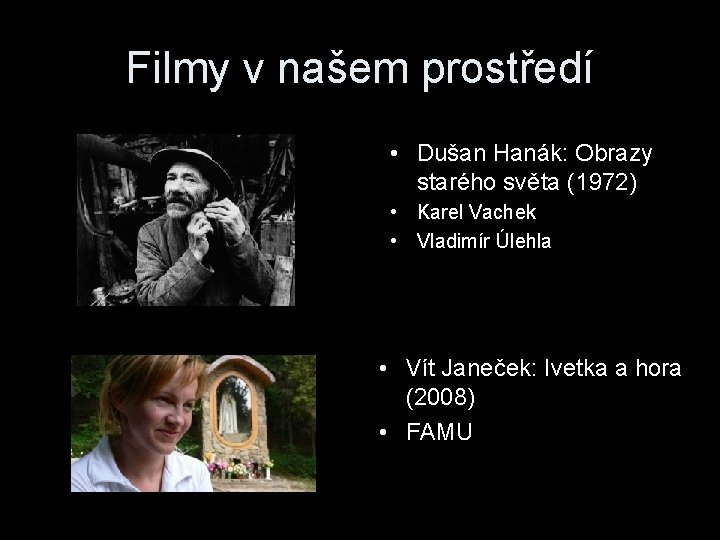 Filmy v našem prostředí • Dušan Hanák: Obrazy starého světa (1972) • Karel Vachek